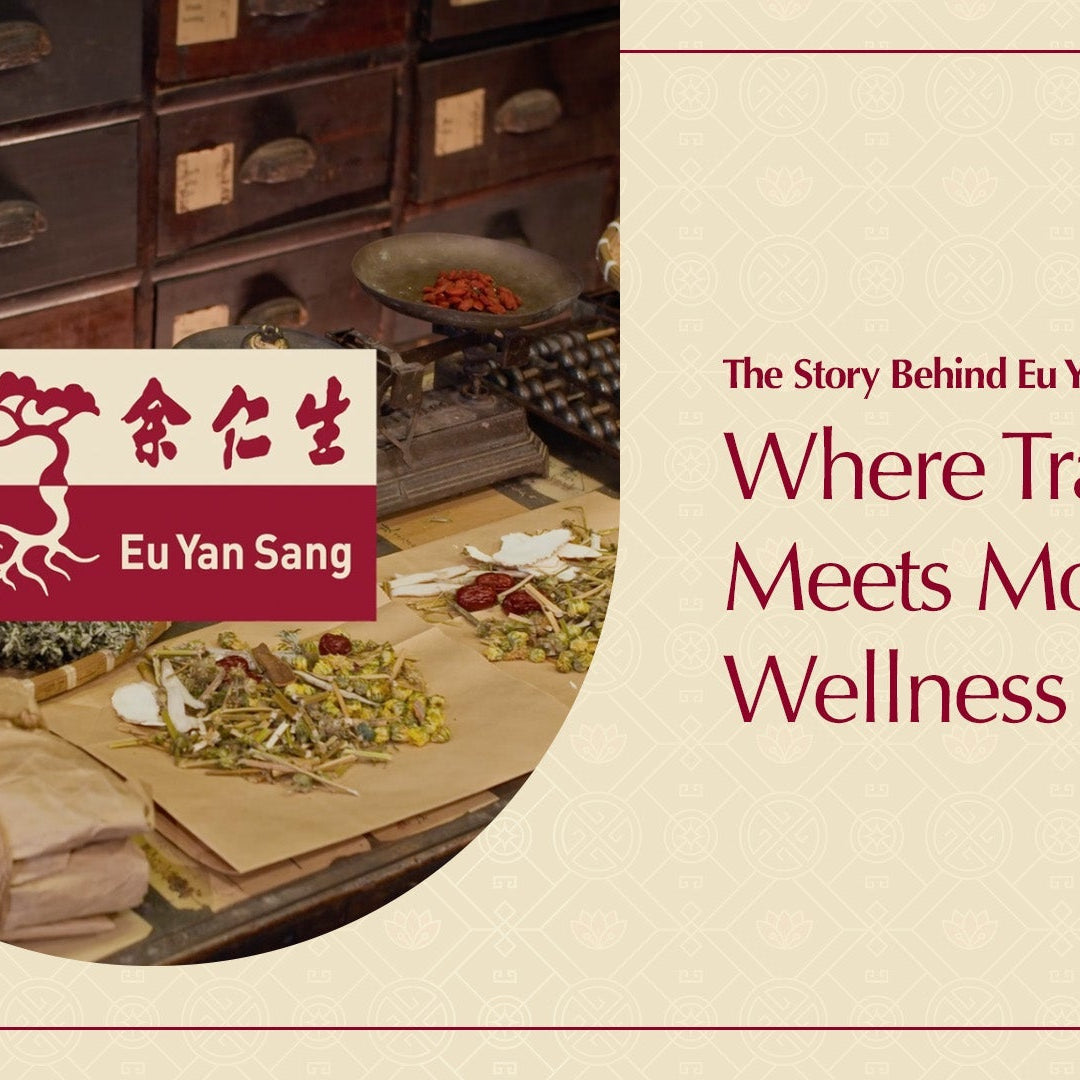 "The Story Behind Eu Yan Sang: Where Tradition Meets Modern Wellness "